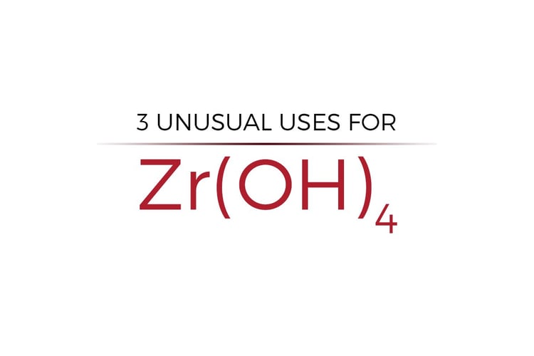 3 Unusual Uses for Zirconium Hydroxide.jpg